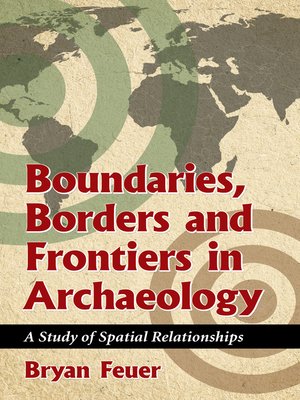 cover image of Boundaries, Borders and Frontiers in Archaeology